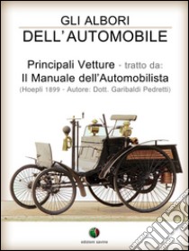 Gli albori dell’automobile - Principali vetture. E-book. Formato Mobipocket ebook di Garibaldi Pedretti