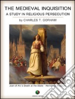 The medieval Inquisition. A study in religious persecution. E-book. Formato Mobipocket