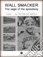 Wall Smacker - The saga of the speedway. E-book. Formato EPUB ebook