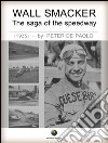 Wall Smacker - The saga of the speedway. E-book. Formato EPUB ebook