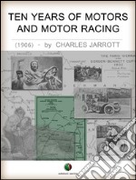 Ten years of motors and motor racing. E-book. Formato Mobipocket