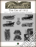 The Car of 1912 - THE LOCOMOBILE. E-book. Formato EPUB ebook