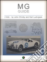 MG - Guide: Including Performance Modifications for All Models from TC to MGA. E-book. Formato EPUB ebook