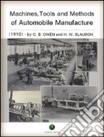 Machines, tools and methods of automobile manufacture. E-book. Formato EPUB ebook