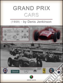 Grand Prix cars. E-book. Formato Mobipocket ebook di Denis Jenkinson