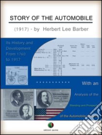 Story of the Automobile: Its History and Development From 1760 to 1917. E-book. Formato EPUB ebook di Herbert Lee Barber