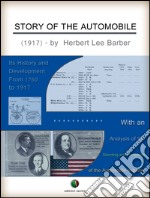 Story of the Automobile: Its History and Development From 1760 to 1917. E-book. Formato EPUB ebook