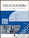 Story of the Automobile: Its History and Development From 1760 to 1917. E-book. Formato EPUB ebook