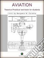 Aviation - Theorico-Practical text-book for students. E-book. Formato EPUB ebook