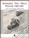 Moments that made racing history. E-book. Formato EPUB ebook