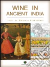 Wine in ancient India. E-book. Formato EPUB ebook