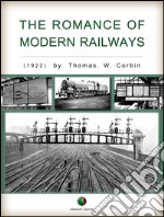 The romance of modern railways. E-book. Formato Mobipocket