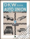 The AUTO UNION-DKW Guide. E-book. Formato EPUB ebook di Keith Ayling