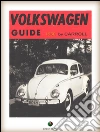 VOLKSWAGEN Guide: Service and Secrets of the World’ Most Talked-About Small Car. E-book. Formato EPUB ebook di Bill Carroll