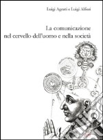 La comunicazione nel cervello dell’uomo e nella società. E-book. Formato EPUB ebook