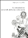 La comunicazione nel cervello dell’uomo e nella società. E-book. Formato Mobipocket ebook di Luigi Agnati