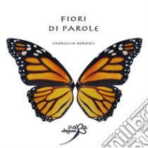 Fiori di parole. E-book. Formato Mobipocket ebook di Gabriella Bordoli