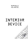 Interior device. E-book. Formato Mobipocket ebook di Raffaella Polverini