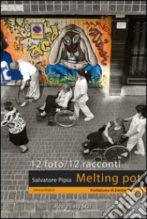 Melting pot. Ediz. italiana e inglese. E-book. Formato Mobipocket ebook di Salvatore Pipia