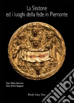 La Sindone ed i luoghi della fede in Piemonte. E-book. Formato PDF