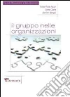 Il gruppo nelle organizzazioni. E-book. Formato EPUB ebook di Felice Paolo Arcuri