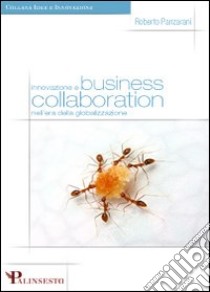 Innovazione e business collaboration nell'era della globalizzazione ebook di Panzarani Roberto