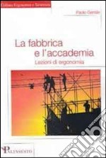 La fabbrica e l'accademia. Lezioni di ergonomia. E-book. Formato EPUB ebook