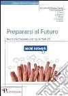 Prepararsi al futuro: lavoro e formazione ai tempi del web 2.0. E-book. Formato EPUB ebook di Ciacia C. (cur.)