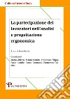 La partecipazione dei lavoratori nell'analisi e progettazione ergonomica. E-book. Formato EPUB ebook