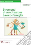 Strumenti di conciliazione lavoro-famiglia. E-book. Formato EPUB ebook di Maura Bonito