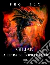 Gilian e la pietra dei dodici draghi. E-book. Formato EPUB ebook