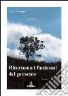 Ritornano i fantasmi del presente. E-book. Formato EPUB ebook di Luigi Fiorentini