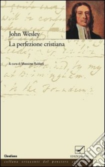 La perfezione cristiana. E-book. Formato EPUB ebook di John Wesley