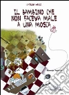 Il bambino che non faceva male a una mosca. E-book. Formato EPUB ebook di Caterina Medici