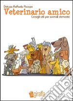 Veterinario amico - Consigli utili per animali domestici. E-book. Formato EPUB ebook