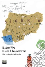 In cerca di Transwonderland: Il mio viaggio in Nigeria. E-book. Formato EPUB ebook