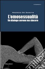 L'omosessualità. Un dialogo sereno ma sincero. E-book. Formato EPUB ebook