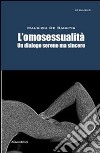 L'omosessualità. Un dialogo sereno ma sincero. E-book. Formato EPUB ebook