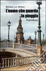 L'uomo che guarda la pioggia. E-book. Formato EPUB ebook