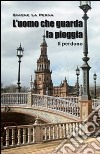 L'uomo che guarda la pioggia. E-book. Formato EPUB ebook