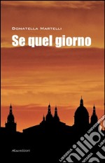 Se quel giorno. E-book. Formato EPUB