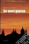 Se quel giorno. E-book. Formato EPUB ebook