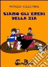 Siamo gli eredi della zia. E-book. Formato PDF ebook