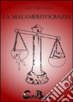 La malameritocrazia. E-book. Formato PDF ebook