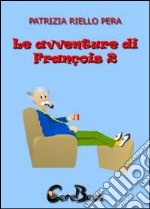 Le avventure di François 2. E-book. Formato PDF ebook