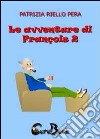 Le avventure di François 2. E-book. Formato PDF ebook