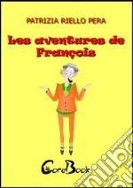 Les aventures de François. E-book. Formato EPUB ebook