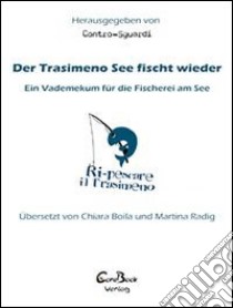 Der Trasimeno See fischt wieder. E-book. Formato EPUB ebook