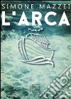 L' Arca. E-book. Formato PDF ebook