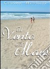 Il vento e il mare. E-book. Formato PDF ebook